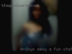 Enjoys sexy a fun chat now and then.