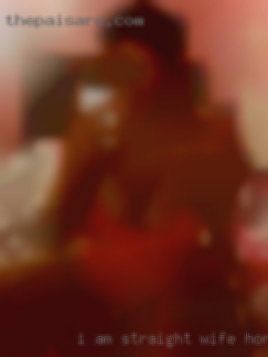 I am straight wife horny brown guy.